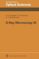 X-ray Microscopy: Proceedings of the Third International Conference, London, September 3-7, 1990 (Series in Optical Sciences) 3662138948 Book Cover