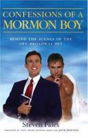 Confessions of a Mormon Boy: Behind the Scenes of the Off-Broadway Hit 1555839789 Book Cover