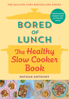 Bored of Lunch: The Healthy Slow Cooker Book 1529903548 Book Cover