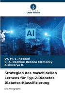 Strategien des maschinellen Lernens für Typ-2-Diabetes Diabetes-Klassifizierung (German Edition) 6206965090 Book Cover