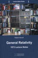 General Relativity: 1972 Lecture Notes (Lecture Notes Series) 0987987178 Book Cover