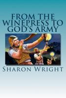 From the Winepress to God's Army 1983418021 Book Cover