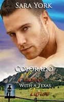 Colorado Flames With A Texas Twist 150070444X Book Cover
