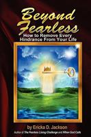 Beyond Fearless: How to Remove Every Hindrance from Your Life 0974528218 Book Cover