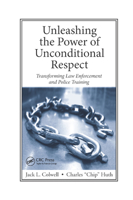 Unleashing the Power of Unconditional Respect: Transforming Law Enforcement and Police Training 1420099744 Book Cover