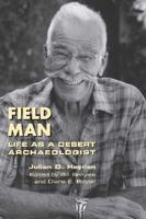 Field Man: Life as a Desert Archaeologist 0816515719 Book Cover