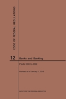 Code of Federal Regulations Title 12, Banks and Banking, Parts 600-899, 2019 1640245251 Book Cover