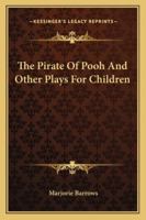 The Pirate Of Pooh And Other Plays For Children 1163196231 Book Cover