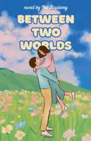 Between Two Worlds B0G45PZRXX Book Cover