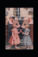 Stormy Mouse and Windy Have a May Day in March: With the Introductory Stormy Mouse Story (The Stormy Mouse Stories) B0FN3RMQ9X Book Cover