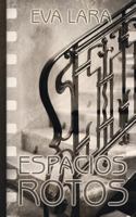 Espacios rotos 1499579497 Book Cover