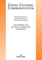 Tabuthemen aus deutsch-tunesischer Perspektive (Cross Cultural Communication, 36) 3631843089 Book Cover