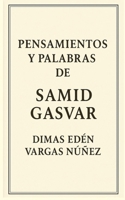 PENSAMIENTOS Y PALABRAS DE SAMID GASVAR B0FZ7Z8C4P Book Cover