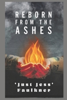 Reborn From The Ashes B0F49GNVKZ Book Cover