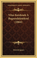 Vitas Kerdesek A Begrendeletekrol (1864) 1165747847 Book Cover
