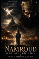 NAMROUD – LE ROI QUI DÉFIA DIEU (French Edition) B0GX161NNH Book Cover