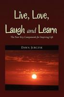 Live, Love, Laugh and Learn 1441566740 Book Cover