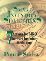 Smart Inventory Solutions: 7 Actions for MRO and Indirect Inventory Reduction 083113321X Book Cover
