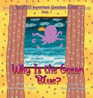 Why Is the Ocean Blue?: Book 2 of The VERY Important Question Series 196403406X Book Cover