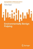 Environmentally Benign Pulping (SpringerBriefs in Molecular Science) 3031236920 Book Cover
