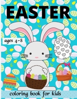 Easter Coloring Book for Kids Ages 4-8: Easter Basket Stuffer Ideas Gifts for Boys and Girls B09TDSWWD7 Book Cover