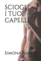 Sciogli I Tuoi Capelli B08LNBVCM4 Book Cover