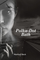 Polka-Dot Bath 1612449166 Book Cover