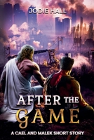 After the Game (The Cael and Malek) B0FK22WGSS Book Cover
