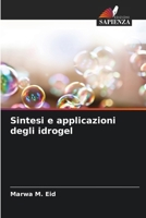 Sintesi e applicazioni degli idrogel (Italian Edition) 6208319285 Book Cover