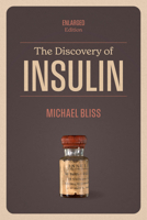 The Discovery of Insulin: Enlarged Edition 0226839133 Book Cover