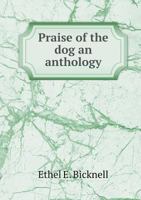 Praise of the Dog an Anthology 5518531583 Book Cover