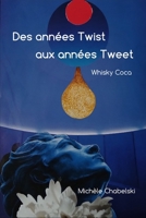 Des années Twist aux années Tweet: Whisky Coca B099BYPTLX Book Cover