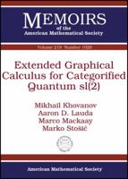 Extended Graphical Calculus for Categorified Quantum Sl2 082188977X Book Cover