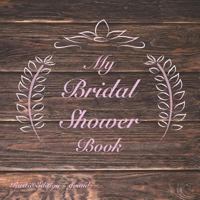 My Bridal Shower Book : Rustic Edition: Grand 1728997208 Book Cover