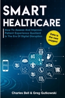 Smart Healthcare: How To Assess and Improve Patient Experience Quotient 1679610120 Book Cover