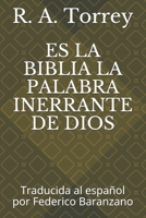 ES LA BIBLIA LA PALABRA INERRANTE DE DIOS: Traducida al español por Federico Baranzano B08ZBCHCX9 Book Cover