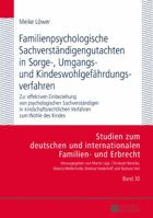Familienpsychologische Sachverstaendigengutachten in Sorge-, Umgangs- Und Kindeswohlgefaehrdungsverfahren: Zur Effektiven Einbeziehung Von Psychologischen Sachverstaendigen in Kindschaftsrechtlichen V 3631736169 Book Cover