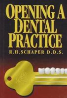 Opening a Dental Practice (Dental Economics) 0878145907 Book Cover