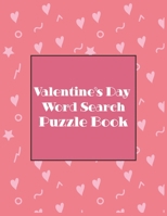 Valentine's Day Word Search Puzzle Book: For Kids 6-12 Match Puzzles B084DGWMXM Book Cover