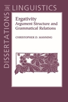 Ergativity: Argument Structure and Grammatical Relations (Center for the Study of Language and Information - Lecture Notes) 1575860368 Book Cover