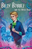 Billy Bobble and the Witch Hunt (Billy Bobble #2) 1940180171 Book Cover