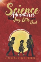 Science Adventures with Jag, Dils and Dad: Discovering the Science Hidden in Everyday Life B0HBPZ5KBK Book Cover