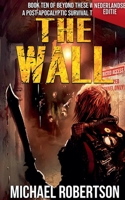 The Wall (Nederlandse editie) - A Post-Apocalyptic Survival Thriller (Beyond These Walls (Nederlandse Editie)) (Dutch Edition) B0HD9D83QH Book Cover