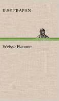 Weisse Flamme B0BYTTBNVB Book Cover
