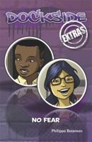 Dockside Extras: No Fear! (Stage 1, Book 4) 0857698478 Book Cover