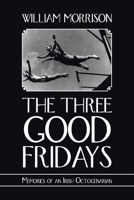 The Three Good Fridays 166558209X Book Cover