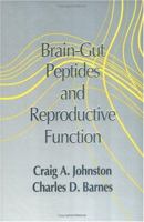 Brain-gut Peptides and Reproductive Function (Telford Press) 0849388481 Book Cover