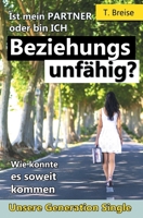 Beziehungsunfaehig: Ist mein PARTNER oder bin ICH beziehungsunfaehig? 1539005186 Book Cover