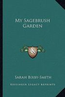 My Sagebrush Garden 1162640286 Book Cover