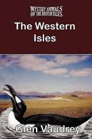 The Mystery Animals of the British Isles: The Western Isles 1905723423 Book Cover